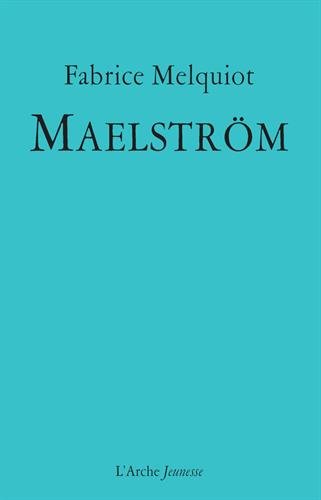 Maelström - FABRICE MELQUIOT