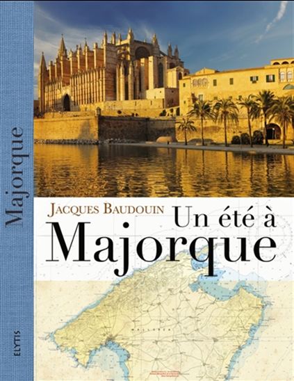 Un été à Majorque - JACQUES BAUDOUIN
