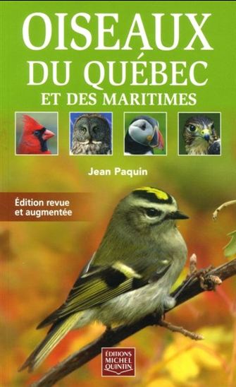 Oiseaux du Québec et des maritimes N. éd. - JEAN PAQUIN