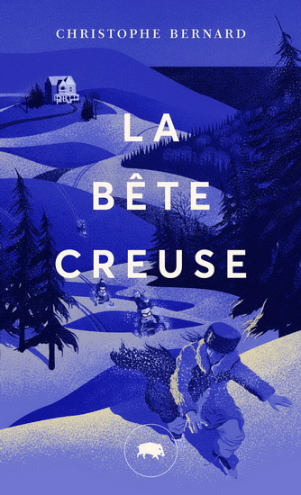 La Bête creuse - CHRISTOPHE BERNARD