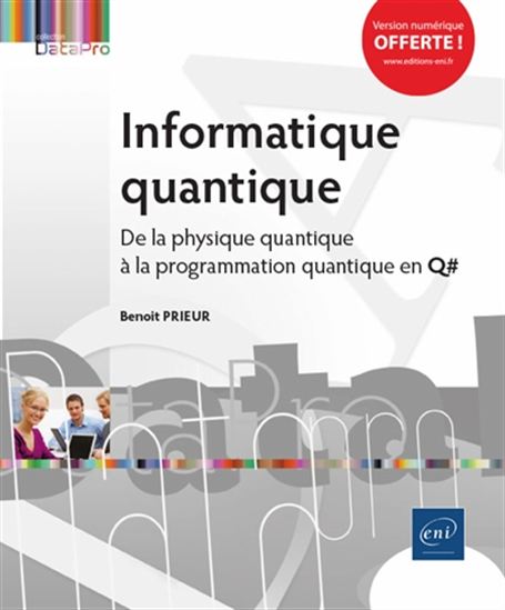 Informatique quantique : de la physique quantique à la programmation quantique en Q# - BENOÎT PRIEUR