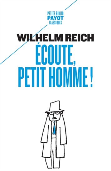 Ecoute, petit homme ! N. éd. - WILHELM REICH
