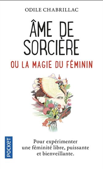 Ame de sorcière : ou la magie du féminin - ODILE CHABRILLAC
