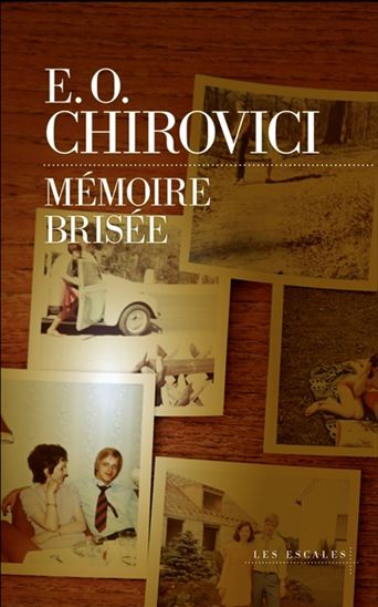 Mémoire brisée - EUGEN-OVIDIU CHIROVICI