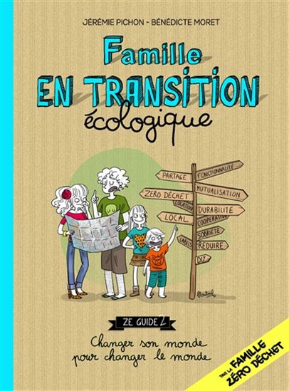 Famille en transition écologique - BÉNÉDICTE MORET - JÉRÉMIE PICHON