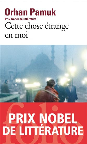 Cette chose étrange en moi - ORHAN PAMUK