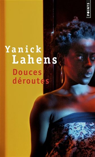 Douces déroutes - YANICK LAHENS