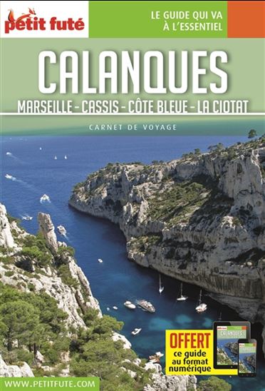 Calanques : Marseille, Cassis, Côte bleue, La Ciotat N. éd. - DOMINIQUE AUZIAS - JEAN-PAUL LABOURDETTE