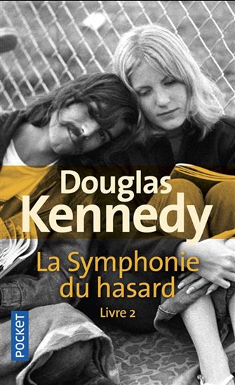 La Symphonie du hasard T.02 - DOUGLAS KENNEDY
