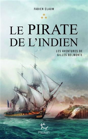 Les Aventures de Gilles Belmonte T.03 Le pirate de l&#39;Indien - FABIEN CLAUW