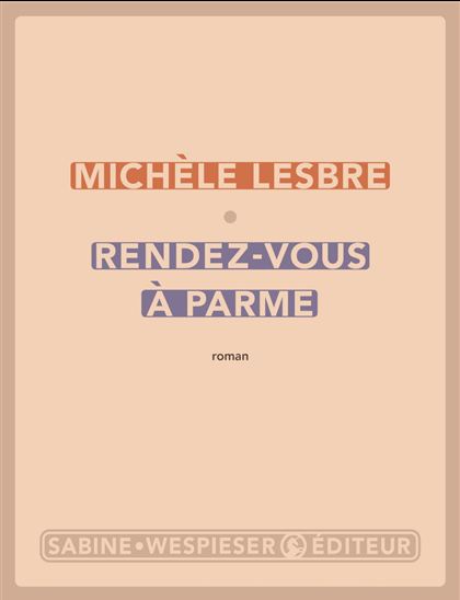 Rendez-vous à Parme - MICHÈLE LESBRE