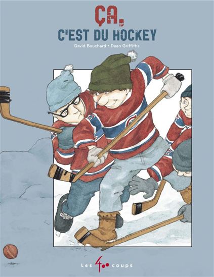 Ça, c&#39;est du hockey ! N. éd. - DAVID BOUCHARD - DEAN GRIFFITHS