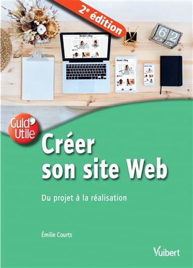 Créer son site Web : du projet à la réalisation 2e éd. - EMILIE COURTS
