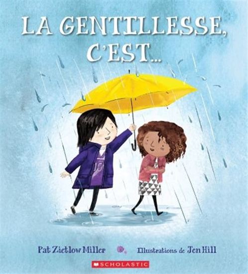 La Gentillesse c'est... - PAT ZIETLOW MILLER - JEN HILL