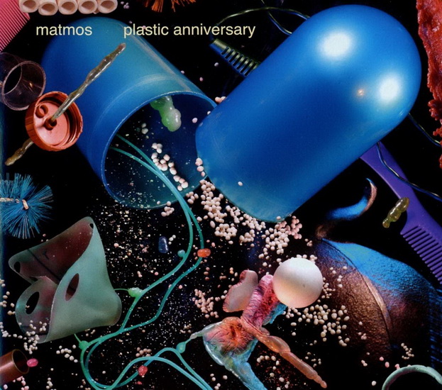 Plastic Anniversary - MATMOS