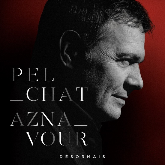 Pelchat Aznavour Désormais - MARIO PELCHAT