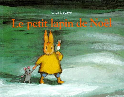 Le Petit lapin de Noël - OLGA LECAYE