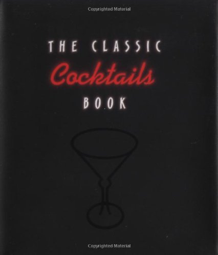 The Classic cocktails book - WHITE DANIEL R