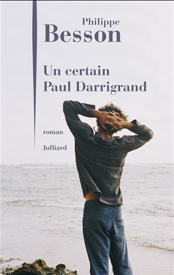 Un certain Paul Darrigrand - PHILIPPE BESSON