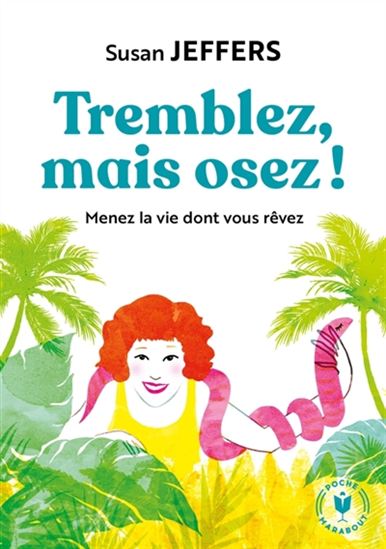 Tremblez mais osez ! : menez la vie dont vous rêvez - SUSAN JEFFERS