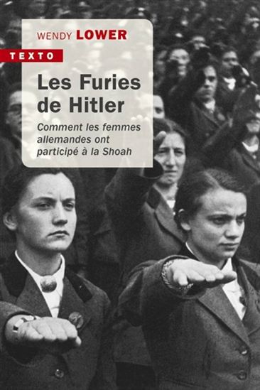 Les Furies de Hitler : comment les femmes allemandes ont participé à la Shoah - WENDY LOWER