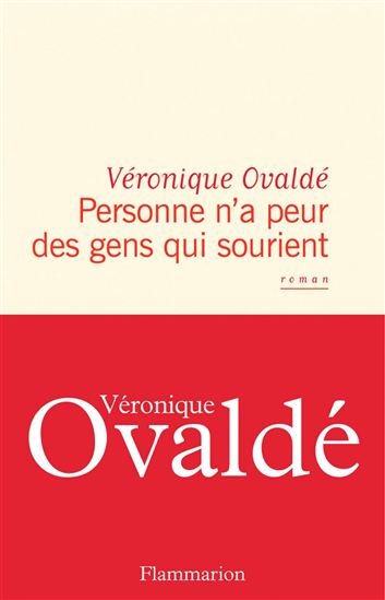 Personne n&#39;a peur des gens qui sourient - VÉRONIQUE OVALDÉ