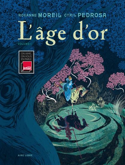 L&#39;Âge d&#39;or T.01 - ROXANNE MOREIL - CYRIL PEDROSA