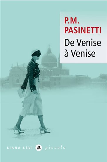 De Venise à Venise N. éd. - PIER MARIA PASINETTI