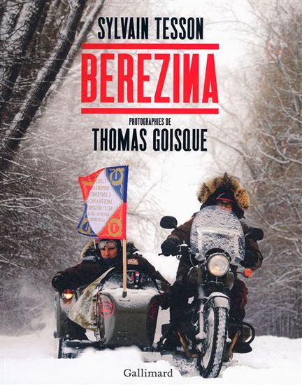 Berezina Éd. illustrée - SYLVAIN TESSON - THOMAS GOISQUE