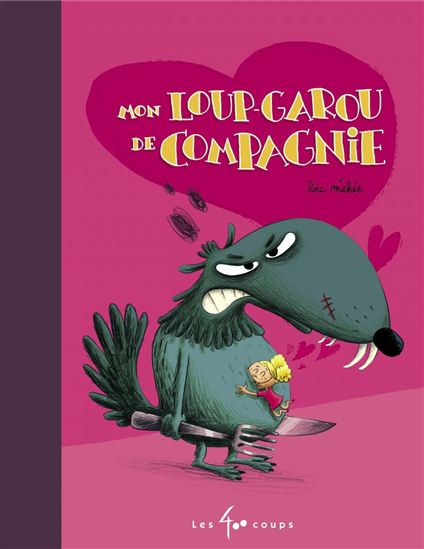 Mon loup-garou de compagnie - LOÏC MÉHÉE
