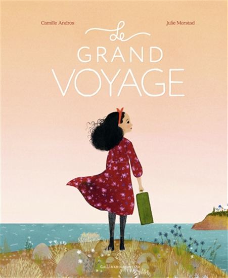 Le Grand voyage - CAMILLE ANDROS