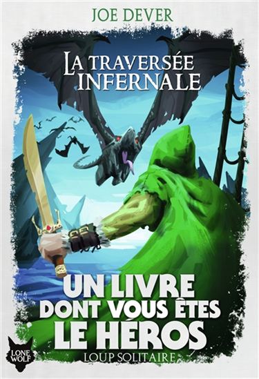 Loup solitaire : La traversée infernale N. éd. - JOE DEVER