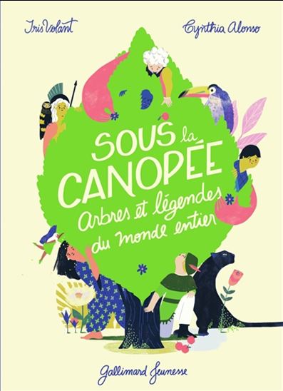 Sous la canopée : arbres et légendes du monde entier - IRIS VOLANT