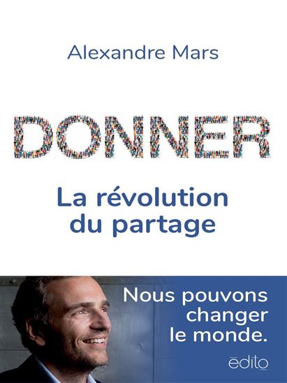 Donner : la révolution du partage - ALEXANDRE MARS
