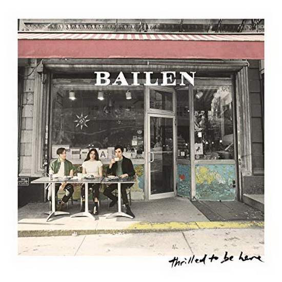 Thrilled To Be Here - BAILEN