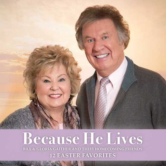 Because He Lives - COMPILATION CHRISTIAN