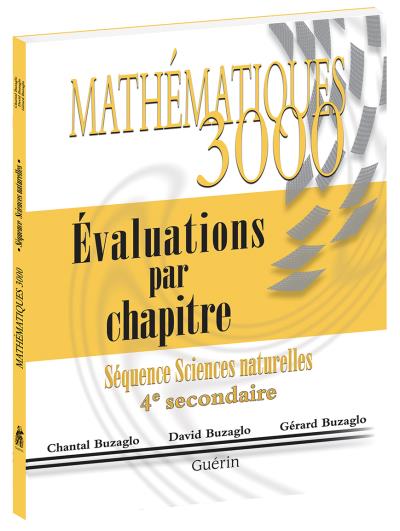 Mathématiques 3000 : séquence sciences naturelles SN : 4e secondaire : évaluations par chapitre - CHANTAL BUZAGLO & AL