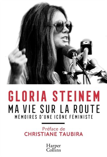 Ma vie sur la route : mémoires d'une icône féministe - GLORIA STEINEM