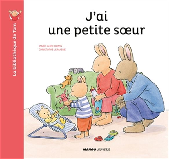 J'ai une petite soeur N. éd. - CHRISTOPHE LE MASNE - MARIE-ALINE BAWIN