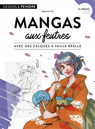 Mangas aux feutres : avec des calques à taille réelle - VAN HUY TA