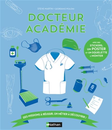 Docteur académie : des missions à réussir, un métier à découvrir : médecin ! - STEVE MARTIN - GIORDANO POLONI