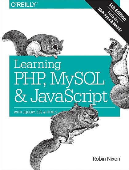 Learning PHP, MySQL and JavaScript : With JQuery, CSS and HTML5 - ROBIN NIXON