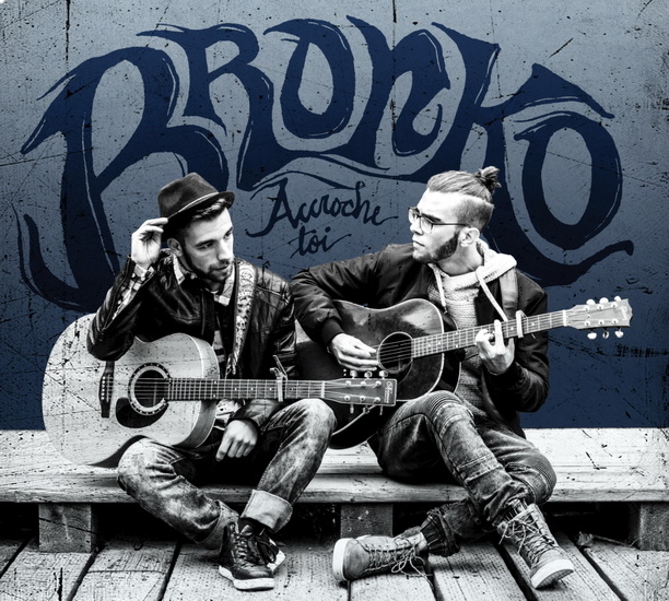 Accroche-toi - BRONKO