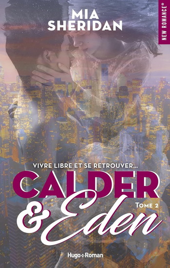 Calder & Eden T.02 - MIA SHERIDAN