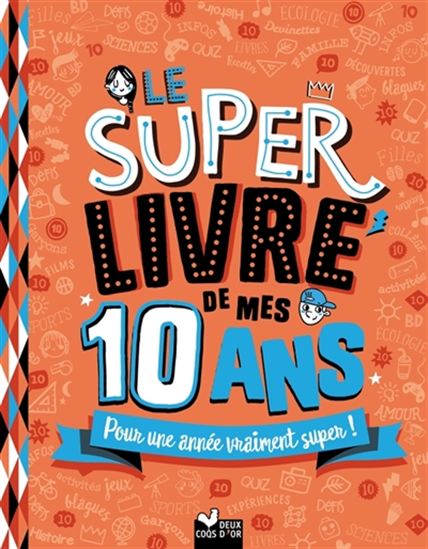 Le Super livre de mes 10 ans : pour une année vraiment super ! - COLLECTIF