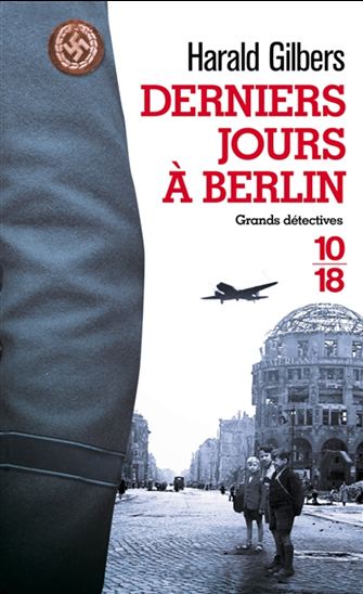 Derniers jours à Berlin - HARALD GILBERS