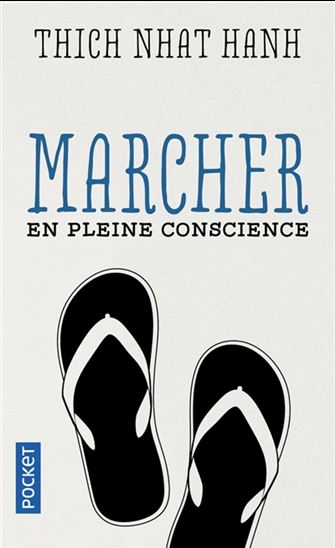 Marcher en pleine conscience - THICH NHÂT HANH