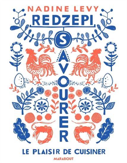 Savourer : le plaisir de cuisiner - NADINE LEVY REDZEPI