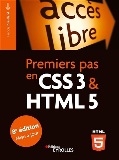 Premiers pas en CSS3 & HTML5 8e éd. - FRANCIS DRAILLARD