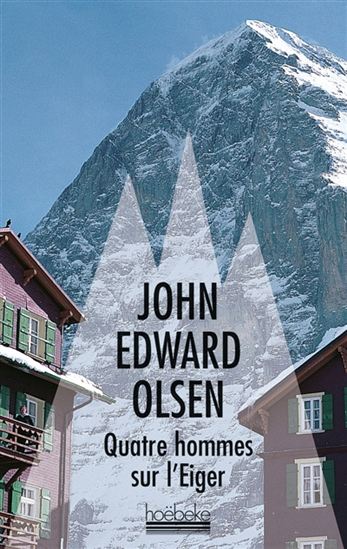 Quatre hommes sur l&#39;Eiger - JACK OLSEN
